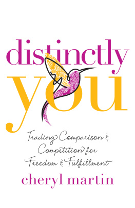 Cheryl Martin Distinctly You: Trading Comparison and Competition for Freedom and Fulfillment