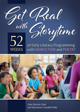 Julie Dietzel-Glair Get Real with Storytime: 52 Weeks of Early Literacy Programming with Nonfiction and Poetry