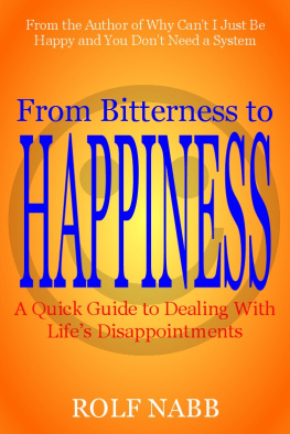 Rolf Nabb - From Bitterness to Happiness: A Quick Guide to Dealing With Lifes Disappointments