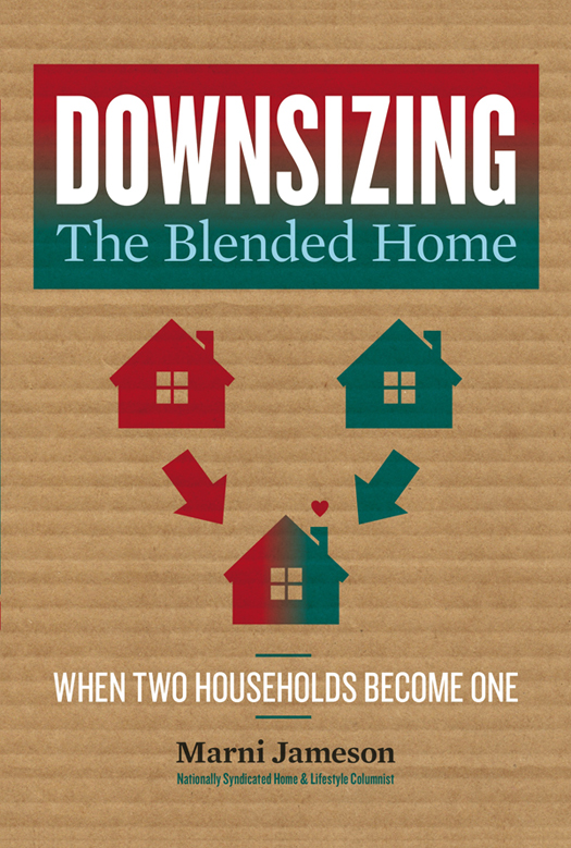 DOWNSIZING The Blended Home WHEN TWO HOUSEHOLDS BECOME ONE - photo 1