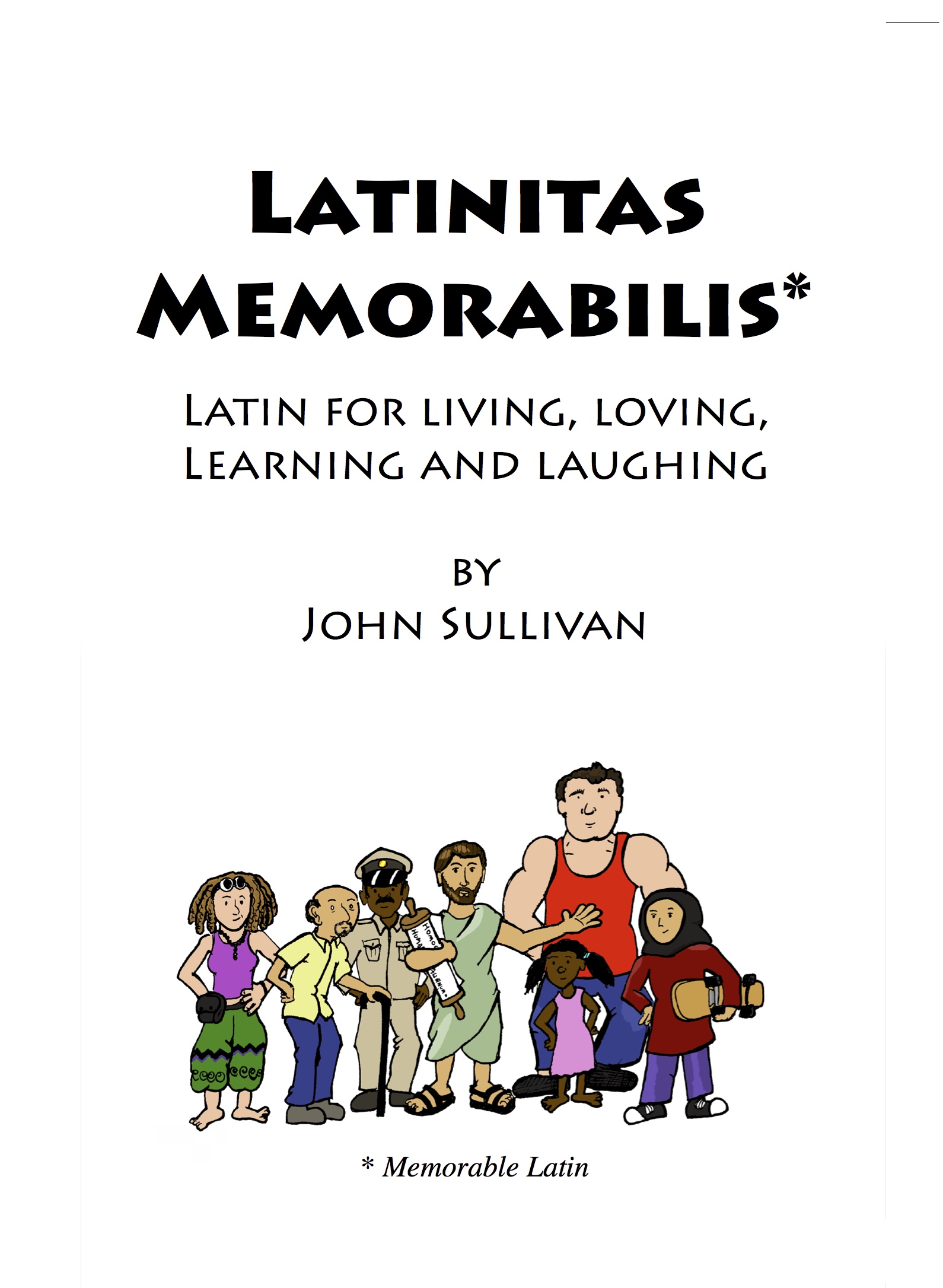 Latinitas Memorabilis Latin for living loving learning and laughing - photo 1