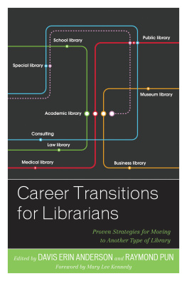 Davis Erin Anderson - Career Transitions for Librarians: Proven Strategies for Moving to Another Type of Library