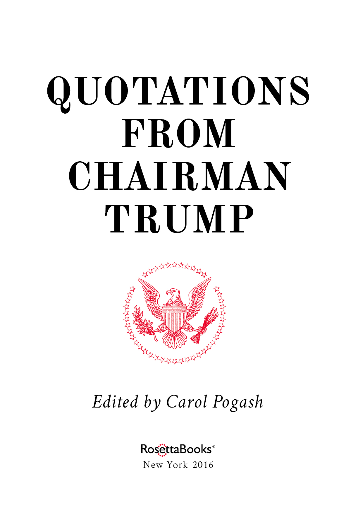 Quotations from Chairman Trump Copyright 2016 by Carol Pogash Illustrations - photo 3