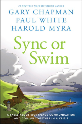 Gary Chapman - Sync or Swim: A Fable About Workplace Communication and Coming Together in a Crisis