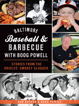 Rob Kasper - Baltimore Baseball & Barbecue with Boog Powell: Stories from the Orioles Smokey Slugger