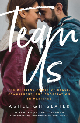 Ashleigh Slater Team Us: The Unifying Power of Grace, Commitment, and Cooperation in Marriage