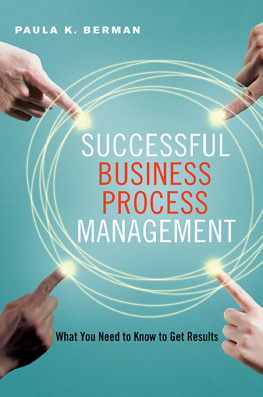 Paula Berman - Successful Business Process Management: What You Need to Know to Get Results