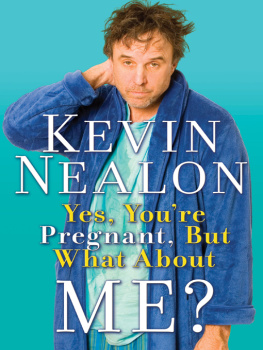 Kevin Nealon - Yes, Youre Pregnant, But What About Me?