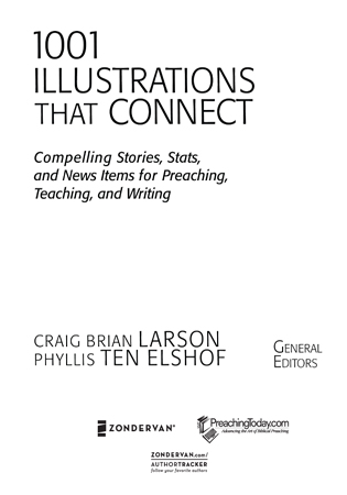 1001 Illustrations That Connect Compelling Stories STATS and News Items for Preaching Teaching and Writing - image 2