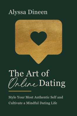 Alyssa Dineen - The Art of Online Dating: Style Your Most Authentic Self and Cultivate a Mindful Dating Life