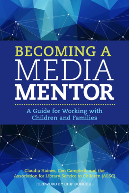 Cen Campbell Becoming a Media Mentor: A Guide for Working with Children and Families