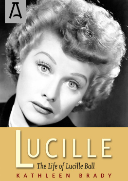 Kathleen Brady Lucille: The Life of Lucille Ball