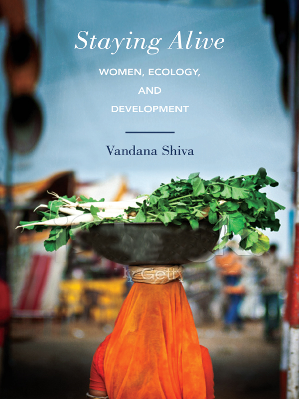 Praise for Staying Alive and Vandana Shiva Vandana Shiva is one of the worlds - photo 1