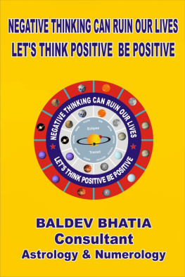 Baldev Bhatia - Negative Thinking Can Ruin Our Lives- Let Us Think Positive Be Positv
