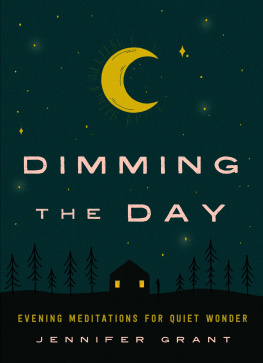 Jennifer Grant - Dimming the Day: Evening Meditations for Quiet Wonder