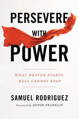 Samuel Rodriguez - Persevere with Power: What Heaven Starts, Hell Cannot Stop