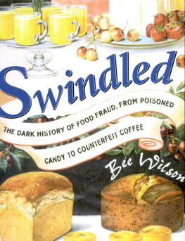 Bee Wilson - Swindled: The Dark History of Food Fraud, from Poisoned Candy to Counterfeit Coffee