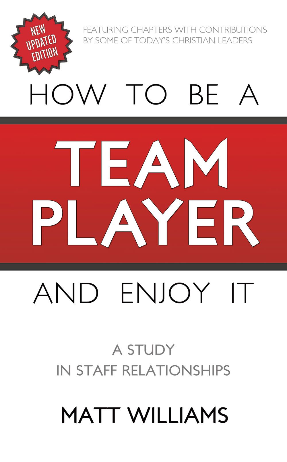 HOW TO BE TEAM PLAYER AND ENJOY IT A STUDY IN STAFF RELATIONSHIPS 2013 by Matt - photo 1