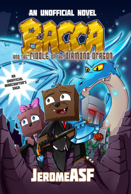 JeromeASF - Bacca and the Riddle of the Diamond Dragon: An Unofficial Minecrafters Adventure