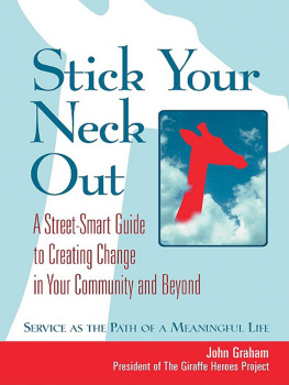 John Graham - Stick Your Neck Out: A Street-Smart Guide to Creating Change in Your Community and Beyond