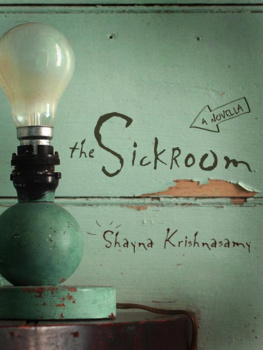 Shayna Krishnasamy - The Sickroom