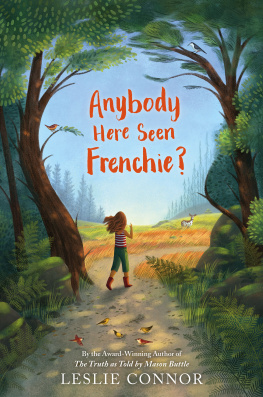 Leslie Connor - Anybody Here Seen Frenchie?