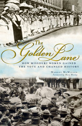Margot McMillen The Golden Lane: How Missouri Women Gained the Vote and Changed History