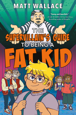 Matt Wallace - The Supervillains Guide to Being a Fat Kid