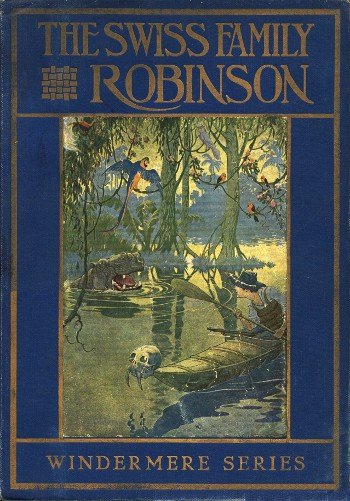 The Swiss Family Robinson OR Adventures on a Desert Island JEAN RUDOLPH WYSS - photo 1