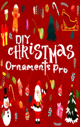 Tilda Ryan - DIY Christmas Ornaments Pro: Easy 20+ Xmas Ornaments for For toddlers, Pre-schooler, Kids, older-kids & Adults