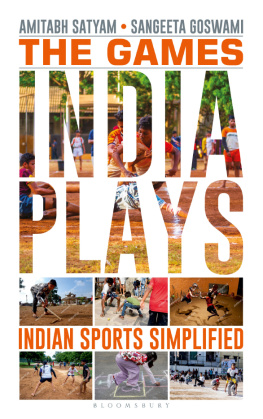 Amitabh Satyam - The Games India Plays: Indian Sports Simplified