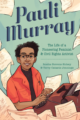 Terry Catasús Jennings - Pauli Murray: The Life of a Pioneering Feminist and Civil Rights Activist