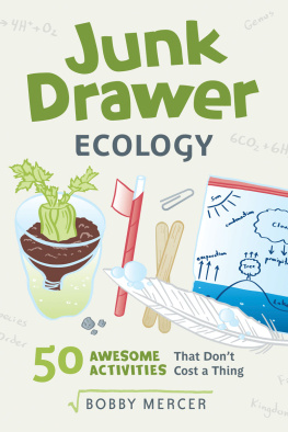 Bobby Mercer - Junk Drawer Ecology: 50 Awesome Experiments That Dont Cost a Thing