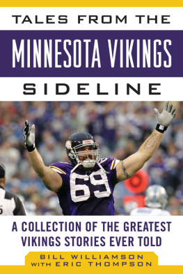 Bill Williamson Tales from the Minnesota Vikings Sideline: A Collection of the Greatest Vikings Stories Ever Told