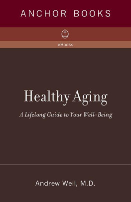 Andrew Weil M.D. - Healthy Aging: A Lifelong Guide to Your Well-Being