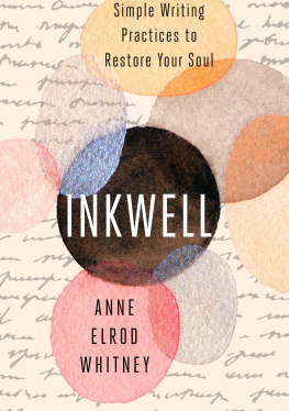 Anne Elrod Whitney Inkwell: Simple Writing Practices to Restore Your Soul