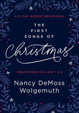 Nancy DeMoss Wolgemuth The First Songs of Christmas: An Advent Devotional