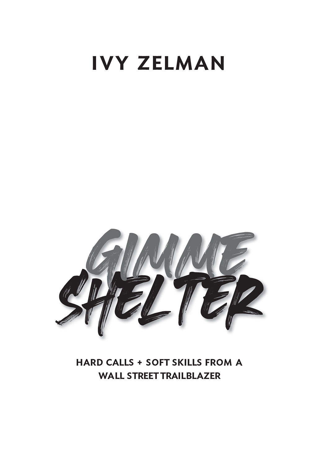 Copyrighted Material Gimme Shelter Copyright 2021 by Ivy Zelman All Rights - photo 1