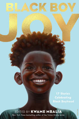Kwame Mbalia - Black Boy Joy: 17 Stories Celebrating Black Boyhood