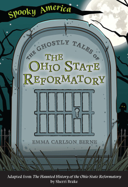 Emma Carlson Berne The Ghostly Tales of the Ohio State Reformatory