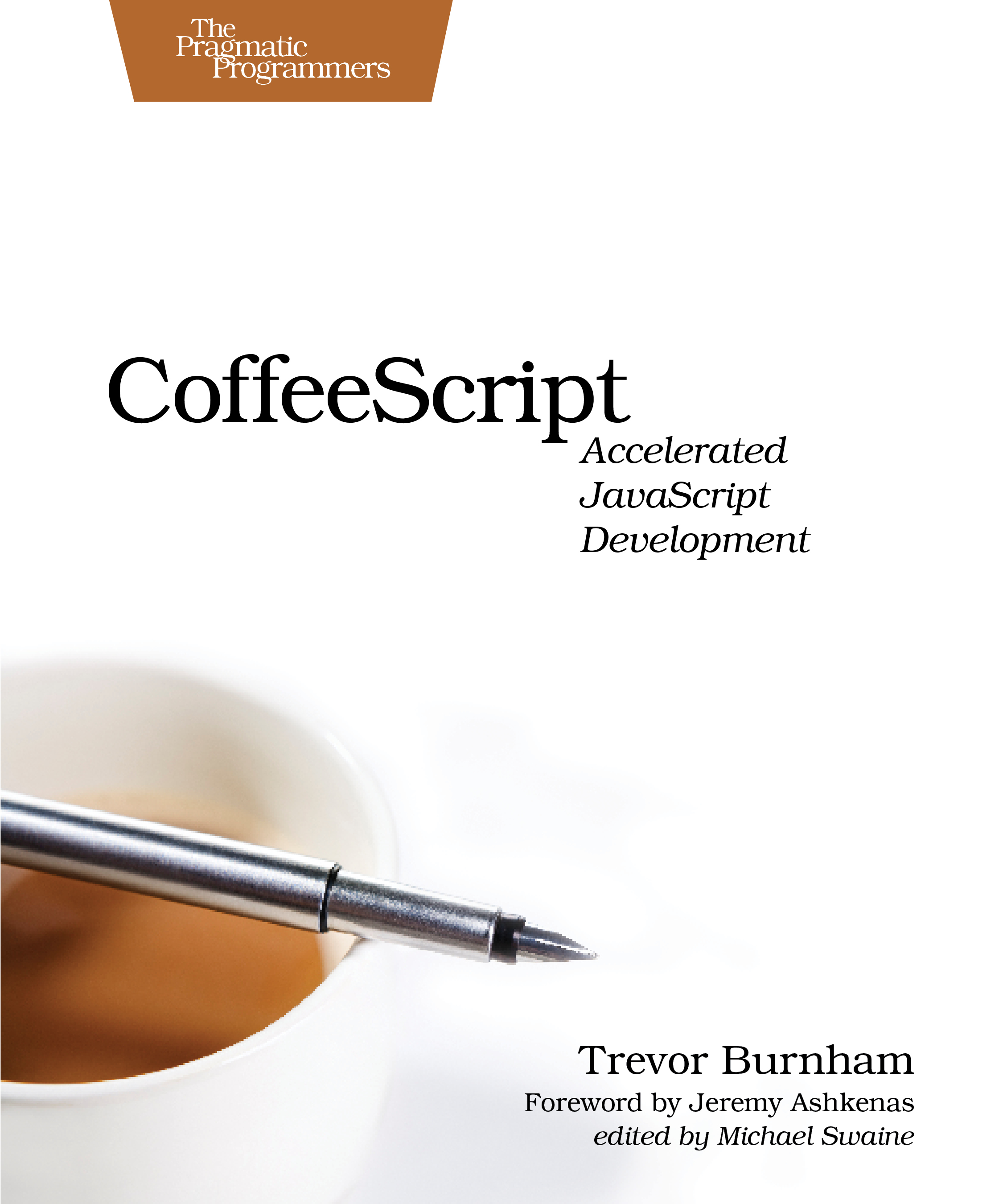 CoffeeScript Accelerated JavaScript Development by Trevor Burnham Version P10 - photo 1