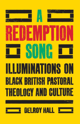 Delroy Hall - A Redemption Song: Illuminations on Black British Pastoral Theology and Culture