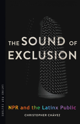 Christopher Chávez - The Sound of Exclusion: NPR and the Latinx Public