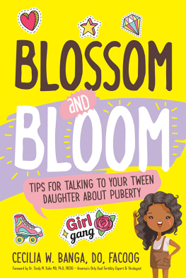 Dr. Cecilia Banga - Blossom and Bloom: Tips for Talking to Your Tween Daughter About Puberty