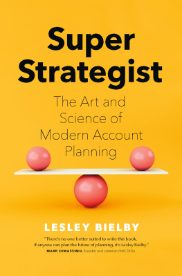 Lesley Bielby Super Strategist: The Art and Science of Modern Account Planning