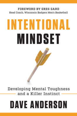 Dave Anderson Intentional Mindset: Developing Mental Toughness and a Killer Instinct