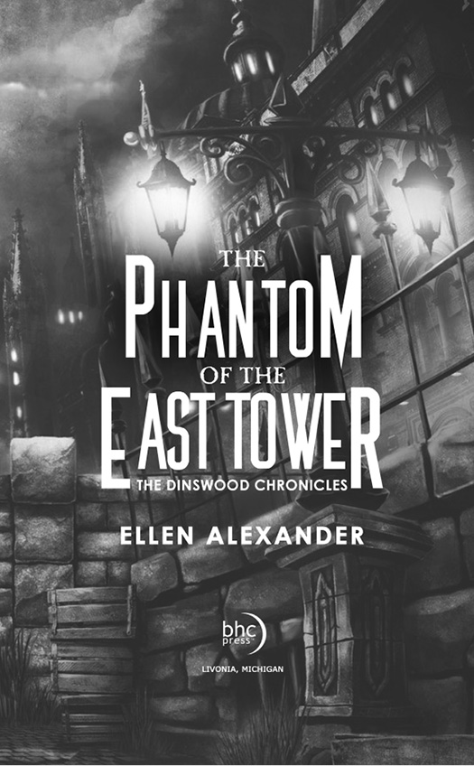 Edited by Lana King Proofreader Amanda Lewis The Phantom of the East Tower - photo 3