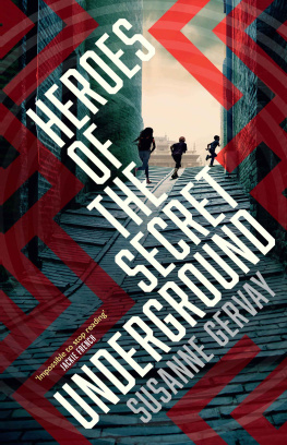 Susanne Gervay - Heroes of the Secret Underground