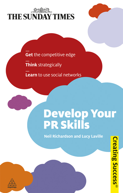 Develop Your PR Skills Neil Richardson and Lucy Laville Publishers note - photo 1