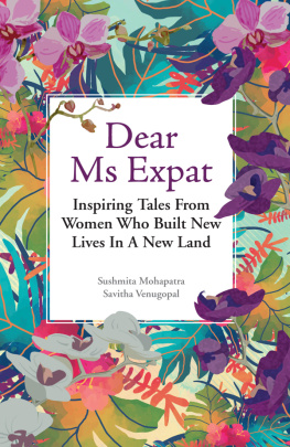 Suchmita Mohapatra Dear Ms Expat: Inspiring Tales From Women Who Built New Lives in a New Land